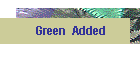 Green  Added