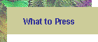 What to Press